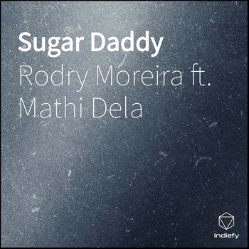 Rodry Moreira - Sugar Daddy (Explicit)