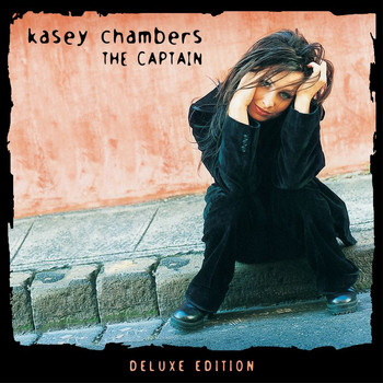 Kasey Chambers - The Captain (Deluxe Edition)
