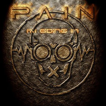 PAIN - I'm Going In