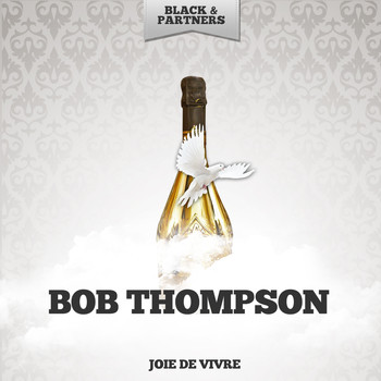 Bob Thompson - Joie De Vivre