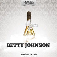 Betty Johnson - Honkey Dream