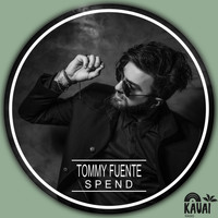 Tommy Fuente - Spend