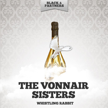 The Vonnair Sisters - Whistling Rabbit