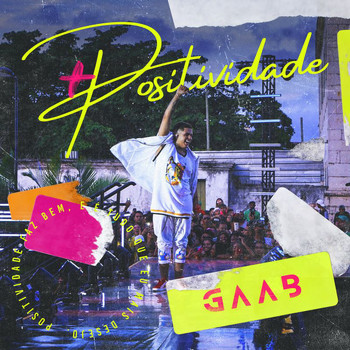 Gaab - Positividade (Ao Vivo Em Salvador / 2019 [Explicit])