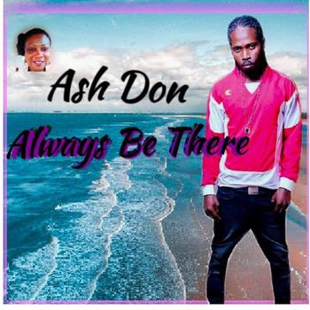 Ash Don - Always Be There