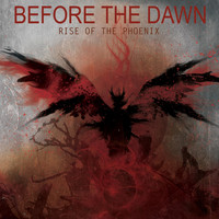BEFORE THE DAWN - Rise of the Phoenix