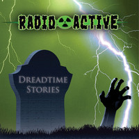 Radioactive - Dreadtime Stories (Explicit)