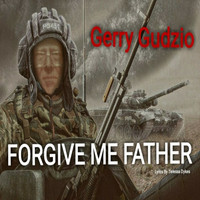 Gerry Gudzio - Forgive Me Father