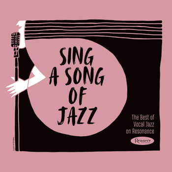 Various Artists - Sing a Song of Jazz: The Best of Vocal Jazz on Resonance
