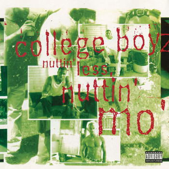 College Boyz - Nuttin' Less, Nuttin' Mo' (Explicit)