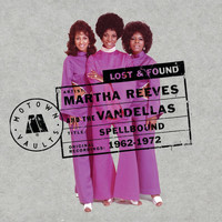 Martha Reeves and The Vandellas - Spellbound: Motown Lost & Found (1962-1972)