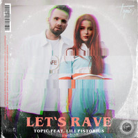 Topic - Let's Rave