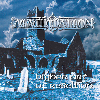 AGATHODAIMON - Higher Art of Rebellion