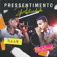 Gaab, MC Livinho - Pressentimento (Ao Vivo Em Salvador / 2019)