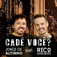 Jorge De Altinho - Cadê Você? (feat. Rico Henriques)