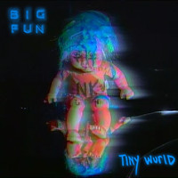 Big Fun - Tiny Wurld