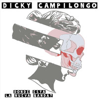 Dicky Campilongo & Abejas - ¿Donde Está La Nueva Banda?