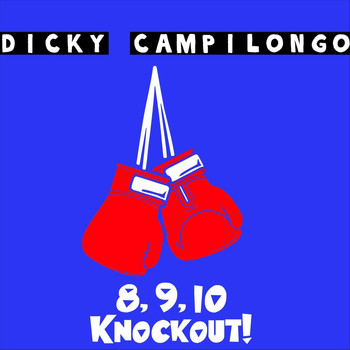 Dicky Campilongo & Abejas - 8, 9, 10, Knockout!