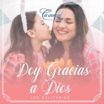Los Solitarios - Doy Gracias a Dios