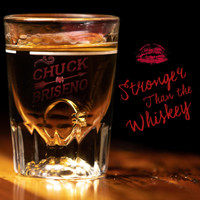Chuck Briseno - Stronger Than the Whiskey