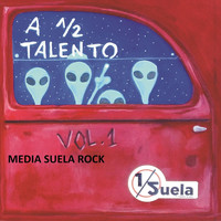 Media Suela Rock - A 1/2 Talento, Vol. 1