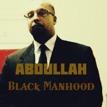 Abdullah - Black Manhood