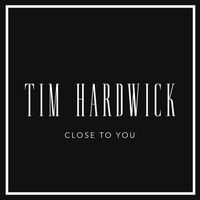 Tim Hardwick - Close to You