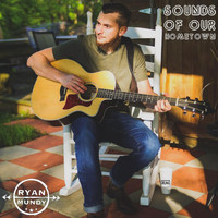 Ryan Mundy - Sounds of Our Hometown