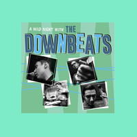 The Downbeats - A Wild Night with the Downbeats (Explicit)