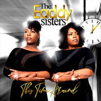 The Eaddy Sisters - This Time Around