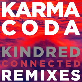Karmacoda - Kindred (Connected Remixes)