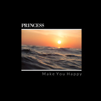 Princess - Make You Happy