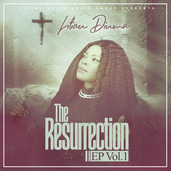 Lilian Dinma - The Resurrection EP, Vol. 1