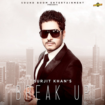 Surjit Khan - Break Up