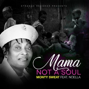 Monty Sweat - Mama Not a Soul (feat. Noella)
