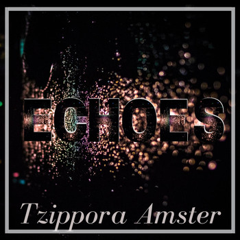 Tzippora Amster - Echoes