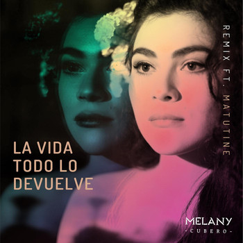 Melany Cubero - La Vida Todo Lo Devuelve (Matutine Remix)