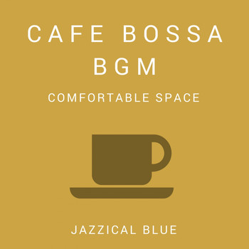 Jazzical Blue - Cafe Bossa BGM - Comfortable Space