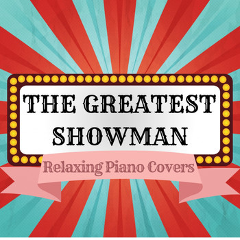 Relaxing BGM Project - The Greatest Showman - Relaxing Piano Covers