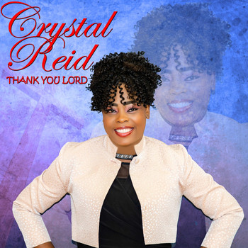 Crystal Reid - Thank You Lord