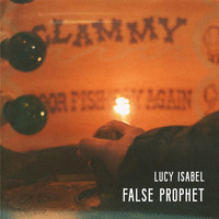 Lucy Isabel - False Prophet