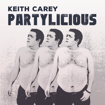 Keith Carey - Partylicious (Explicit)