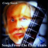 Craig Smith - Songs from the Early Years