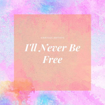 Various Artists - I'll Never Be Free