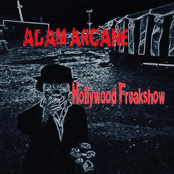 Adam Arcane - Hollywood Freakshow