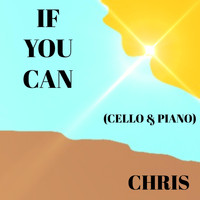 Chris - If You Can (Cello & Piano)
