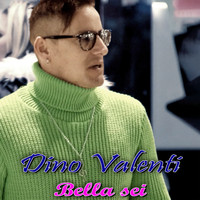 Dino Valenti - Bella sei