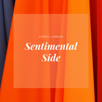 Carroll Gibbons - Sentimental Side