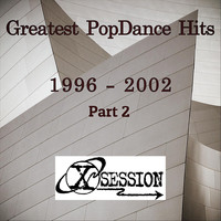 X-Session - Greatest Popdance Hits 1996 - 2002, Pt. 2