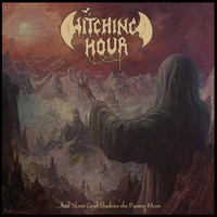Witching Hour - ...And Silent Grief Shadows the Passing Moon (Explicit)